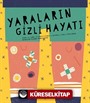 Yaraların Gizli Hayatı