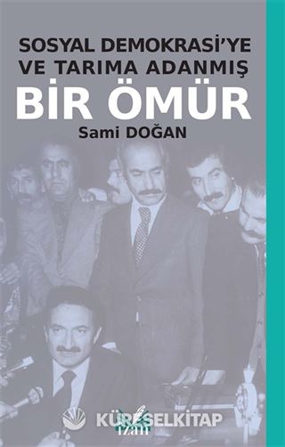Sosyal Demokrasi'ye ve Tarıma Adanmış Bir Ömür