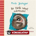 Minik Yediuyur - Bir Türlü Rahat Edemedim!