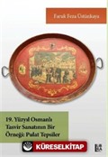 19. Yüzyıl Osmanlı Tasvir Sanatının Bir Örneği: Pulat Tepsiler