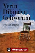 Yerin Dibinden Geliyorum