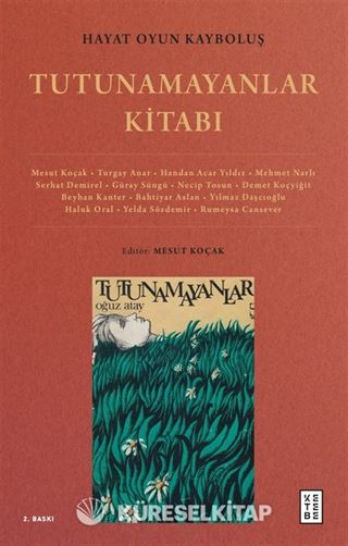 Hayat Oyun Kayboluş: Tutunamayanlar Kitabı