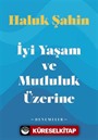 İyi Yaşam ve Mutluluk Üzerine