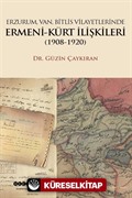 Erzurum, Van, Bitlis Vilayetlerinde Ermeni-Kürt İlişkileri (1908-1920)