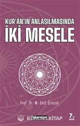 Kur'an'ın Anlaşılmasında İki Mesele
