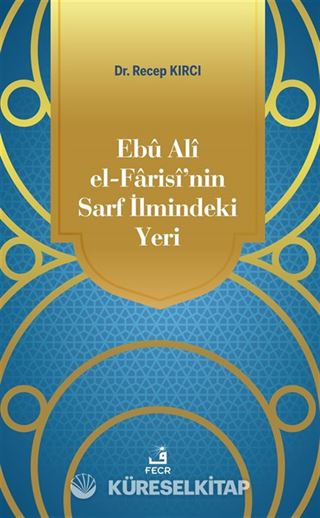 Ebû Alî el-Farisî'nin Sarf İlmindeki Yeri