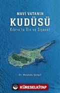 Mavi Vatanın Kudüsü (Kıbrıs'ta Din ve Siyaset)