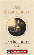 Rübab-ı Şikeste (Eski ve Yeni Harflerle) Tevfik Fikret