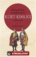 Osmanlı'dan Cumhuriyet'e Kürt Kimliği (1900-1920)