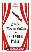 Darbe: Kan ve Sultan - Tiyatro Eserleri 6