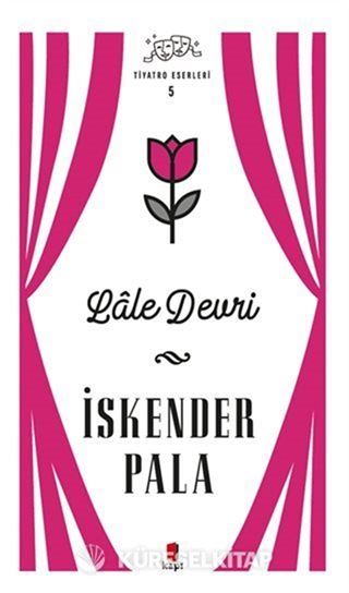 Lale Devri - Tiyatro Eserleri 5