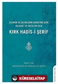 Zulmün ve Zalimlerin Akıbetine Dair Buhari ve Müslim'den Kırk Hadis-i Şerif