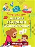 Ailemle Eğlenerek Öğreniyorum