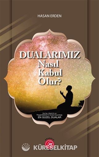 Dualarımız Nasıl Kabul Olur?