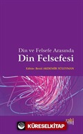 Din ve Felsefe Arasında Din Felsefesi