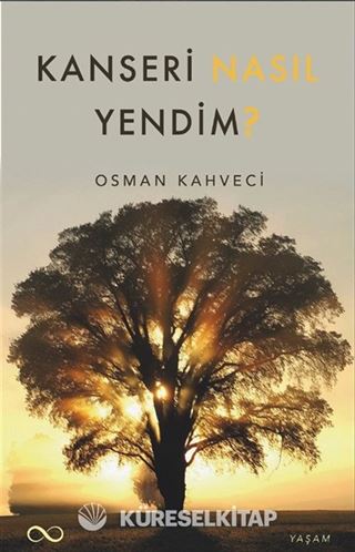 Kanseri Nasıl Yendim?