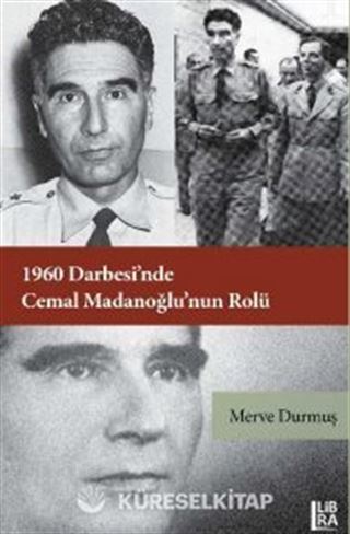 1960 Darbesi'nde Cemal Madanoğlu'nun Rolü