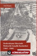 Modernleşme Sürecinde Türkiye'de Gençlik Hareketleri (1865-1960)