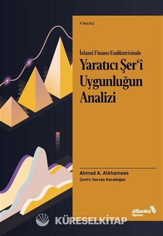 İslami Finans Endüstrisinde Yaratıcı Şer'î Uygunluğun Analizi