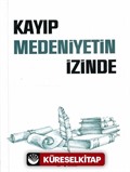 Kayıp Medeniyetin İzinde