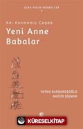 Adı Konmamış Çağda Yeni Anne Babalar