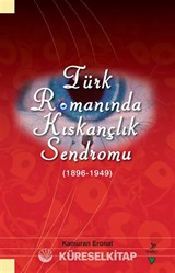 Türk Romanında Kıskançlık Sendromu (1896-1949)