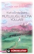 Küçük ve Sıradan Şeylerle Mutluluğu Bulma Yolları