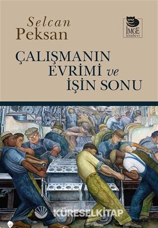Çalışmanın Evrimi ve İşin Sonu