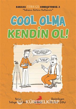 Cool Olma Kendin Ol / Burada Türkçe Konuşuyoruz 3