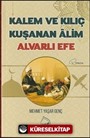 Kalem ve Kılıç Kuşanan Alim Alvarlı Efe