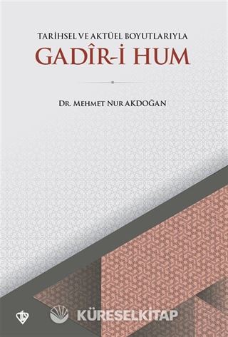 Tarihsel ve Aktüel Boyutlarıyla Gadir-i Hum