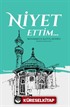 Niyet Ettim