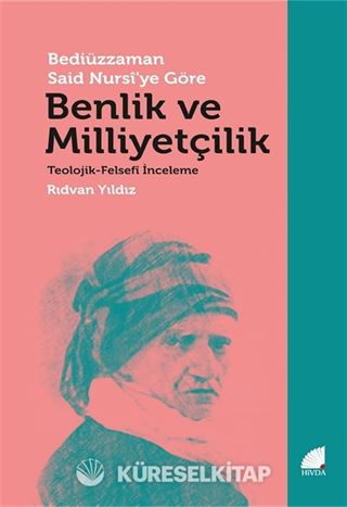 Bediüzzaman Said Nursi'ye Göre Benlik ve Milliyetçilik -Teolojik-Felsefi İnceleme