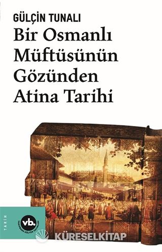 Bir Osmanlı Müftüsünün Gözünden Atina Tarihi