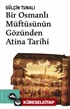 Bir Osmanlı Müftüsünün Gözünden Atina Tarihi