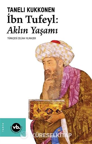 İbn Tufeyl: Aklın Yaşamı