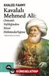 Kavalalı Mehmed Ali : Osmanlı Valiliğinden Mısır Hükümdarlığına
