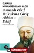 Osmanlı Vakıf Hukukuna Giriş: Ahkam-ı Evkaf