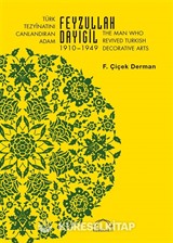 Türk Tezyînatını Canlandıran Adam Feyzullah Dayıgil 1910 1949