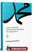 What Prophet Muhammad Offered to Humanity