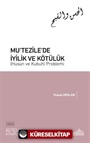 Mu'tezile'de İyilik ve Kötülük (Hüsün ve Kubuh) Problemi