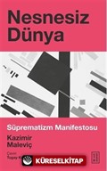 Nesnesiz Dünya / Süprematizm Manifestosu