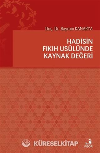 Hadisin Fıkıh Usulünde Kaynak Değeri