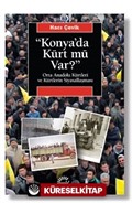 Konya'da Kürt Mü Var? Orta Anadolu Kürtleri ve Kürtlerin Siyasallaşması