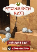 Mutluluğun İksiri - Peygamberimizin Hayatı