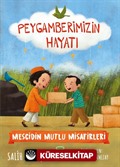 Mescidin Mutlu Misafirleri - Peygamberimizin Hayatı