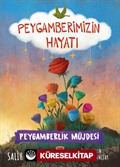 Peygamberlik Müjdesi - Peygamberimizin Hayatı