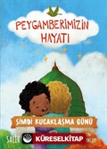 Şimdi Kucaklaşma Günü - Peygamberimizin Hayatı