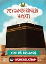 Yeni Bir Başlangıç - Peygamberimizin Hayatı