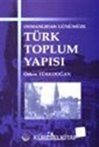 Türk Toplum Yapısı / Osmanlıdan Günümüze